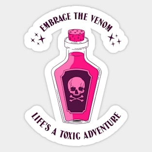 Embrace the Venom: Life's a toxic adventure! Sticker